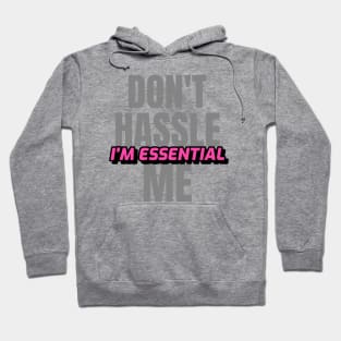 Dont Hassle Me Im Essential (Pink) Hoodie